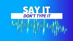 Soundwave. Image text: Say It, Don&rsquo;t Type It