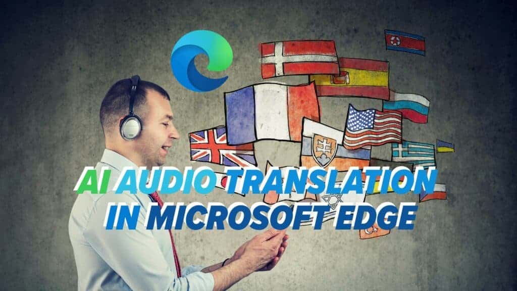 Man in headphones learning different languages. Image text: AI Audio Translation in Microsoft Edge