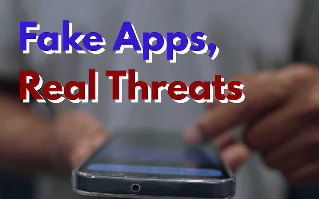 Watch out for fake apps hiding malware