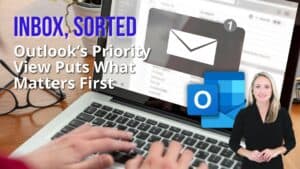 Background image: Laptop displaying email inbox with large email icon. Foreground image: Females spokesperson. Image text: Inbox, Sorted Outlook&rsquo;s Priority View Puts What Matters First