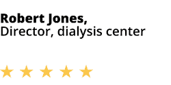Five-star testimonial graphic showing the name &ldquo;Robert Jones, Director, dialysis center&rdquo; with a five-star rating underneath.