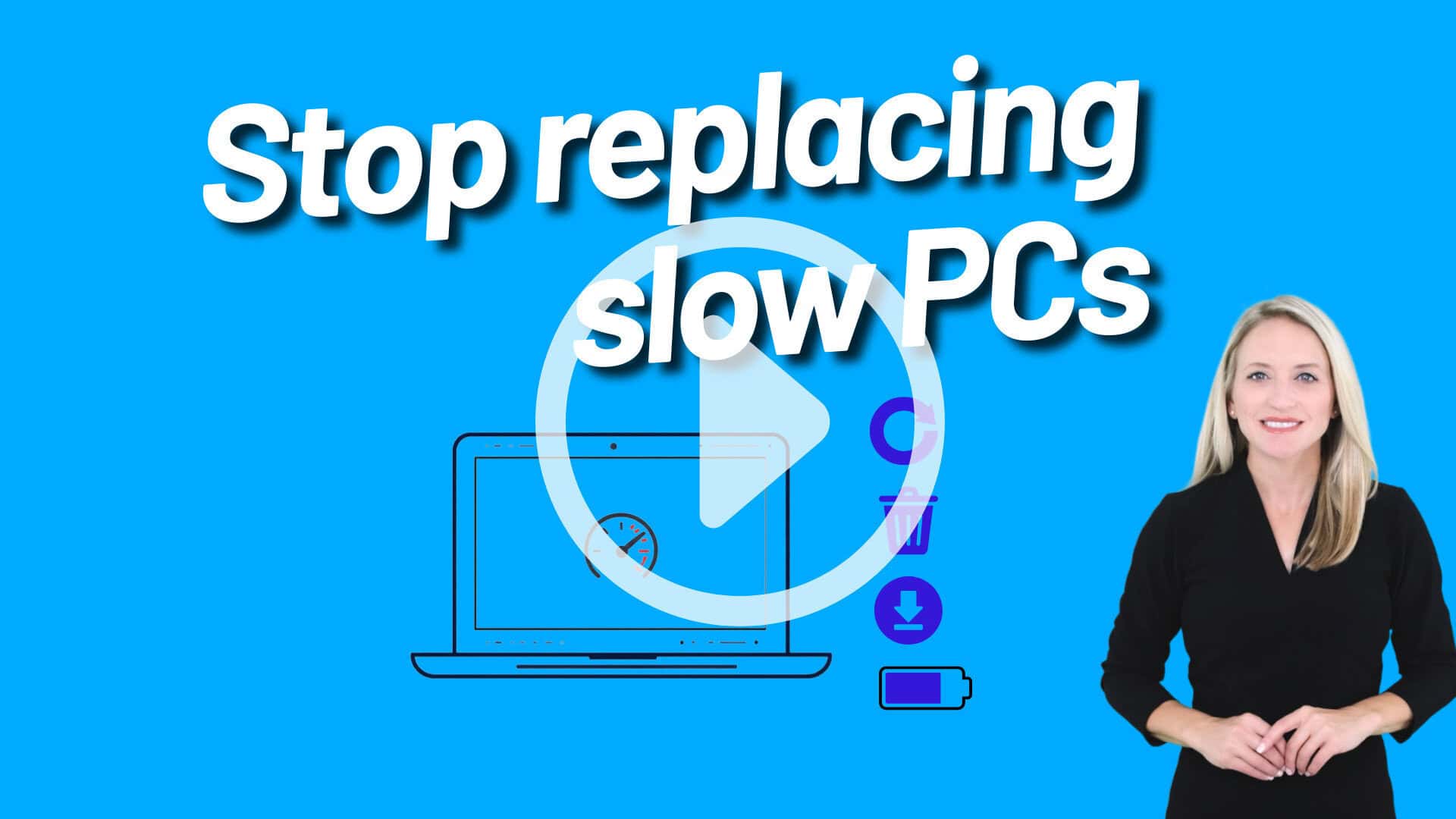 Stop replacing slow PCs - modern technology solutions for faster, more efficient business operations, featuring a professional woman and digital icons on a vibrant blue background.