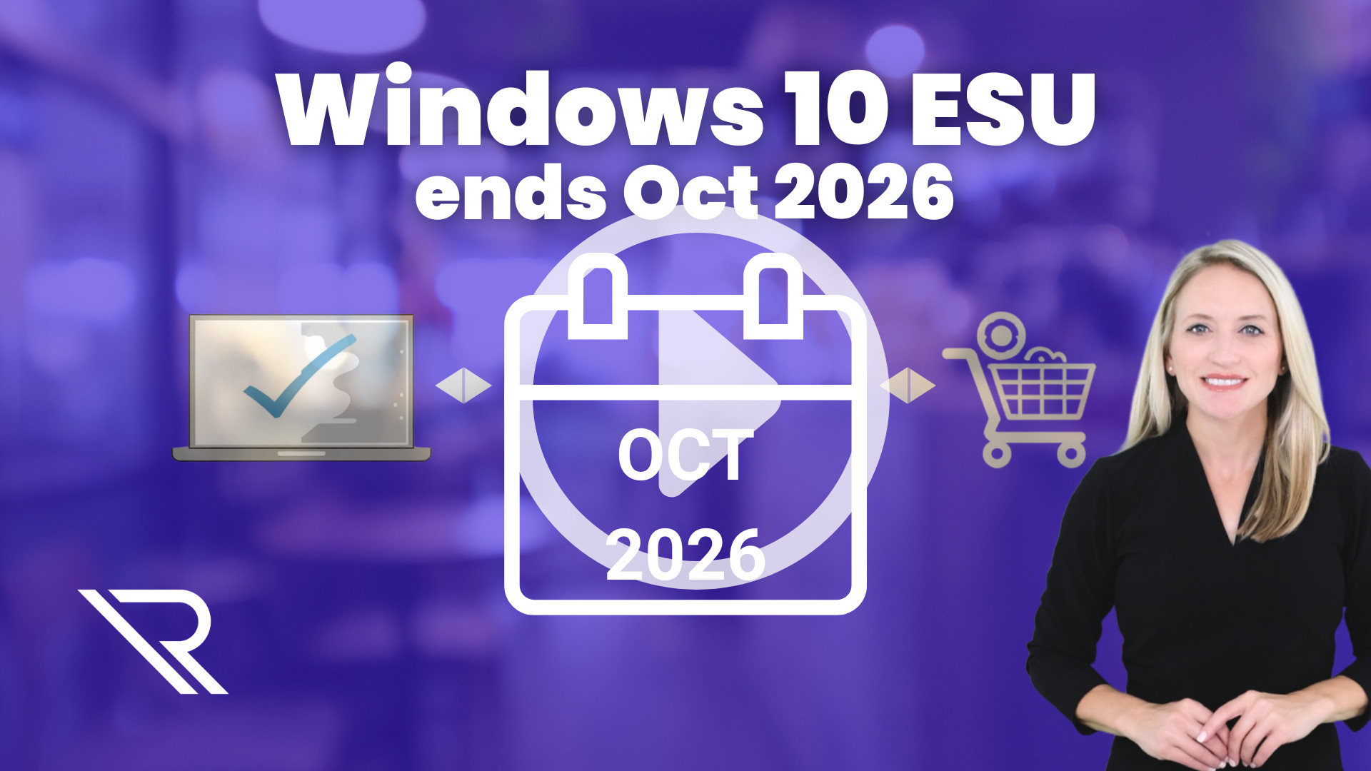 Purple video thumbnail with the headline “Windows 10 ESU ends Oct 2026” above a calendar icon labeled “OCT 2026,” plus a laptop with a checkmark on the left, a shopping cart icon on the right, the Reintivity logo in the lower left, and a smiling presenter on the right.