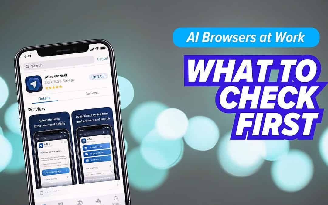 Consider this before using AI-enabled browsers at work