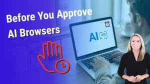 Thumbnail graphic with purple gradient overlay and white text &ldquo;Before You Approve AI Browsers.&rdquo; A red stop-hand with a small clock icon sits near center. On the right, a person types on a laptop showing an &ldquo;AI&rdquo; chat icon. Reintivity &ldquo;R&rdquo; logo appears bottom left, with a presenter headshot in the lower right.