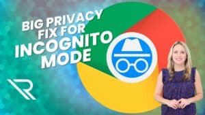 Foreground: Chrome Browser icon and Incognito Mode icon with Woman standing. Image text: Big Privacy Fix for Incognito Mode
