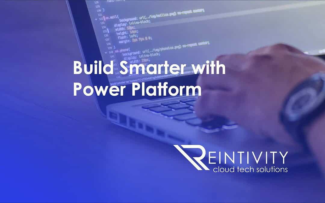 Build Smarter with Power Platform