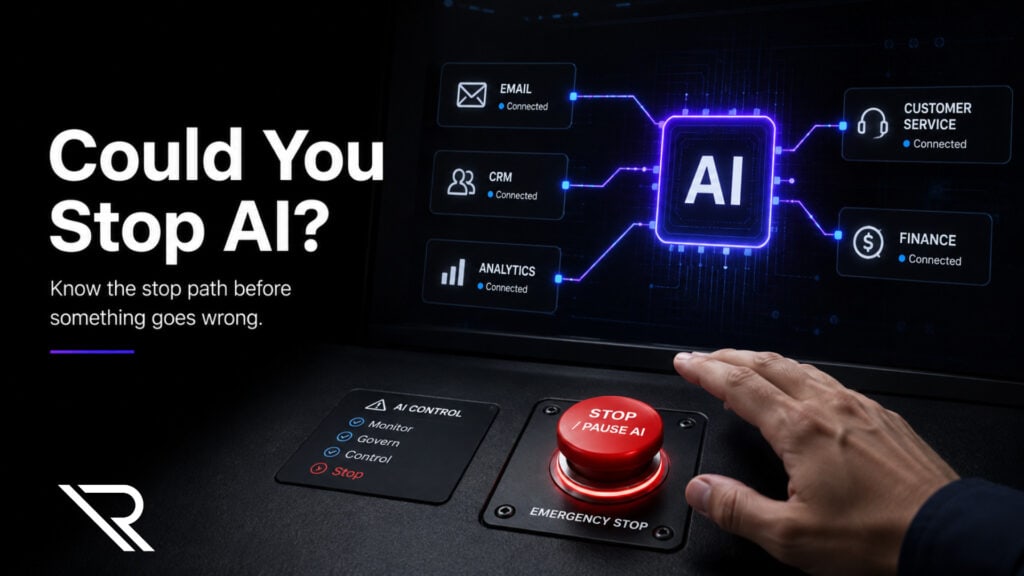 AI system connected to email, CRM, analytics, customer service, and finance, with a hand hovering over a red &ldquo;Stop/Pause AI&rdquo; emergency button. Text reads: &ldquo;Could You Stop AI? Know the stop path before something goes wrong.&rdquo;