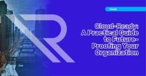 Chicago River Between Tall Buildings in background. Reintivity logo in foreground. Image text: Cloud-Ready: A Practical Guide to Future-Proofing Your Organization.