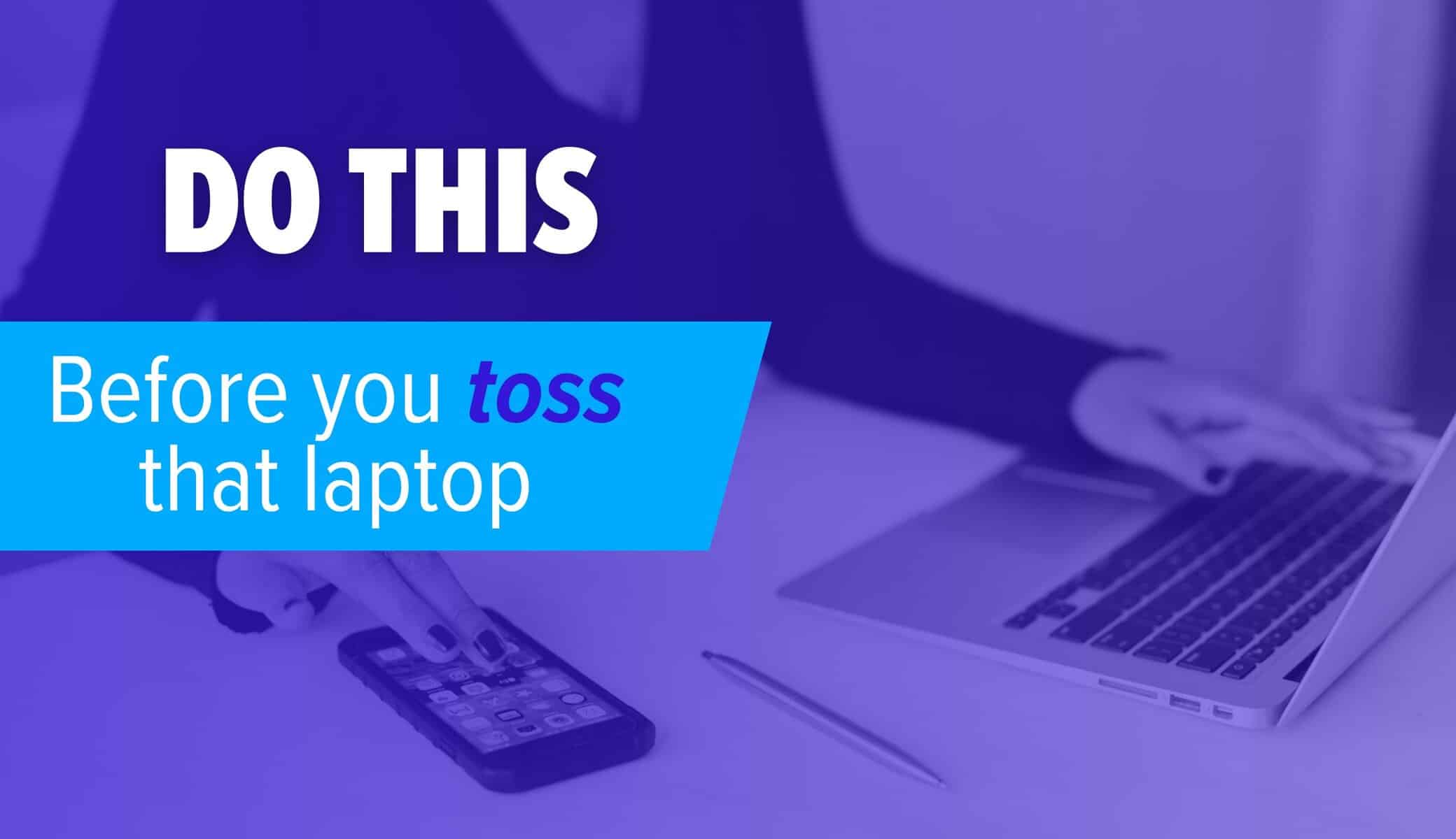 Crop woman using smartphone and laptop during work in office. Image text: Do this before you toss that laptop