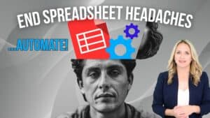 Background: Spreadsheet and gear icons rising from man's head. Foreground: Female spokesperson. Image text: End Spreadsheet Headaches... Automate.