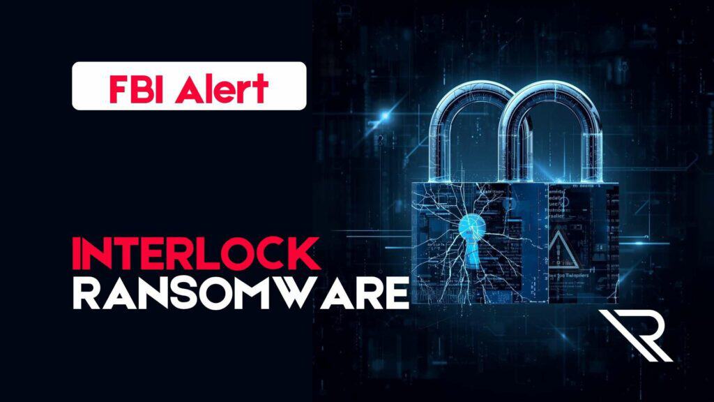 Two interlaced locks with digital crack. Image text: FBI Alert: Interlock Ransomware