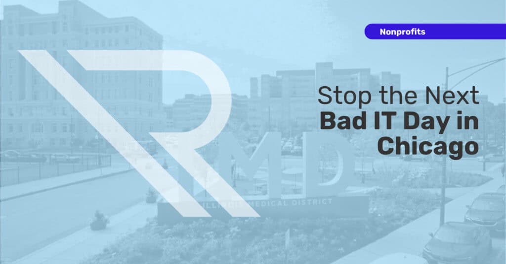 Blue-tinted daytime street scene with the Illinois Medical District &ldquo;IMD&rdquo; sign in the foreground, office buildings in the background, and cars on the road. A large translucent Reintivity "R&rdquo; logo/graphic overlays the image. Text reads &ldquo;Stop the Next Bad IT Day in Chicago,&rdquo; with a purple &ldquo;Nonprofits&rdquo; label in the top right.