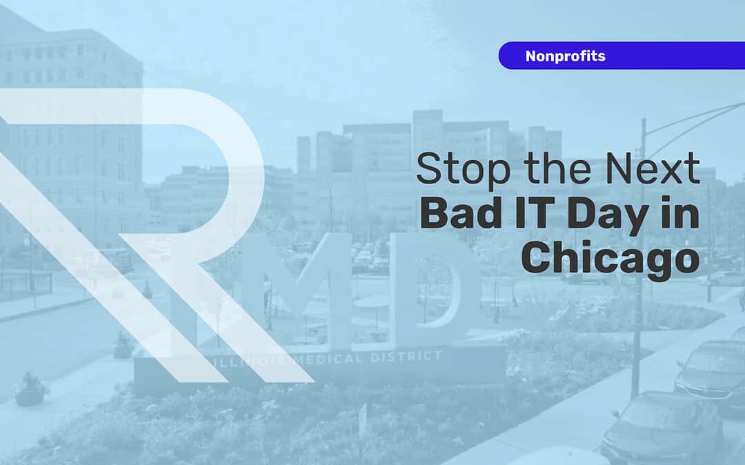 Stop the Next Bad IT Day in Chicago Healthcare