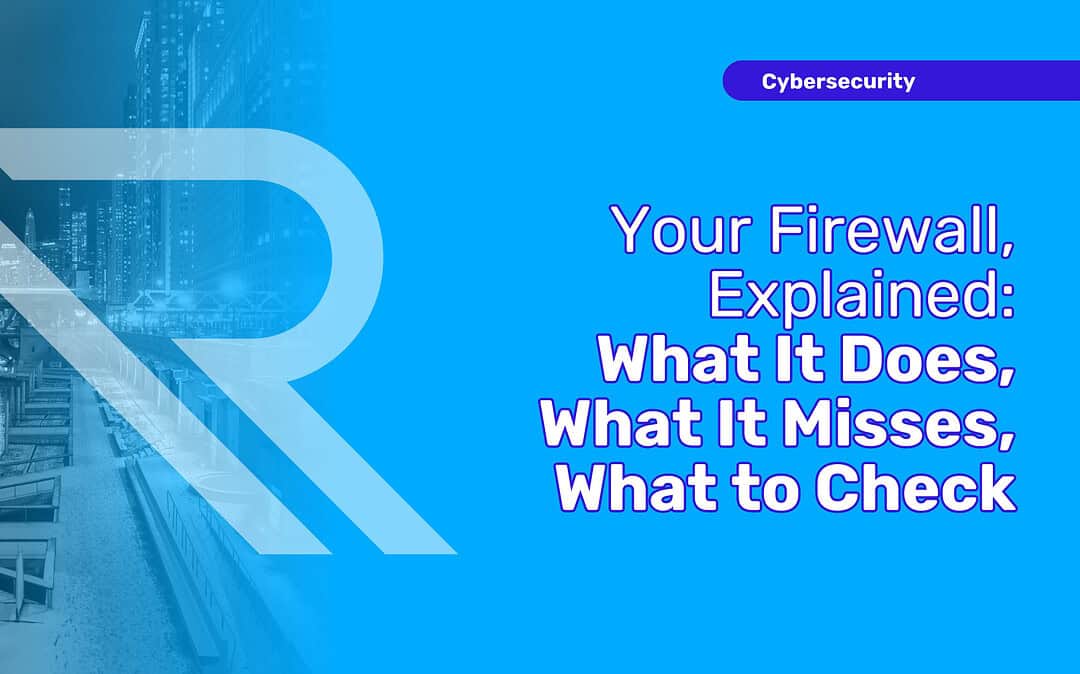 Your Firewall, Explained: What It Does, What It Misses, What to Check