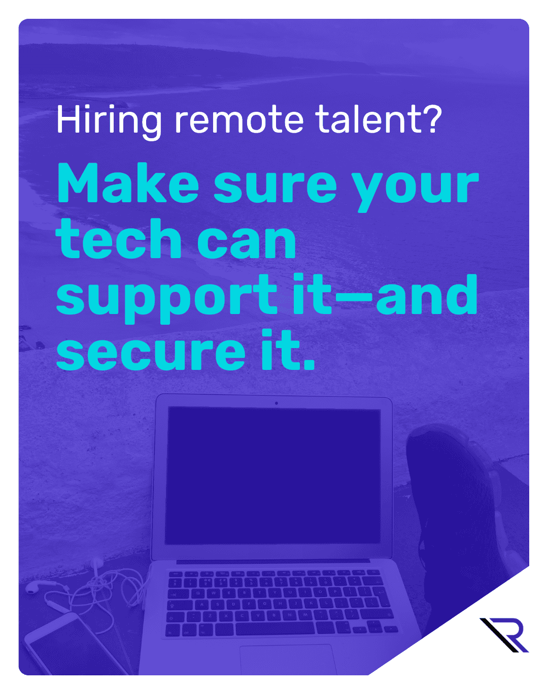 Beach with laptop on blanket laying in the sand. A person's feet/shoes are visible next to the laptop. Image text: Hiring remote. talent Make sure your tech can support it—and secure it.