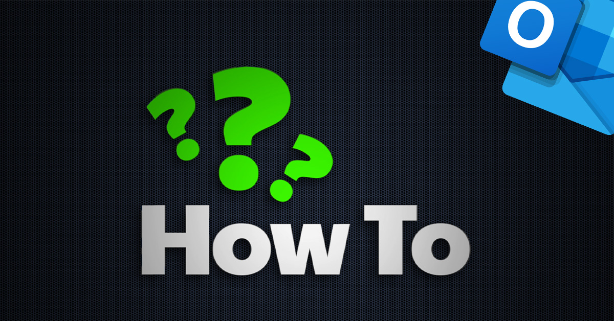 Black background with three question mark icons and one Microsoft Outlook icon. Image text: How to