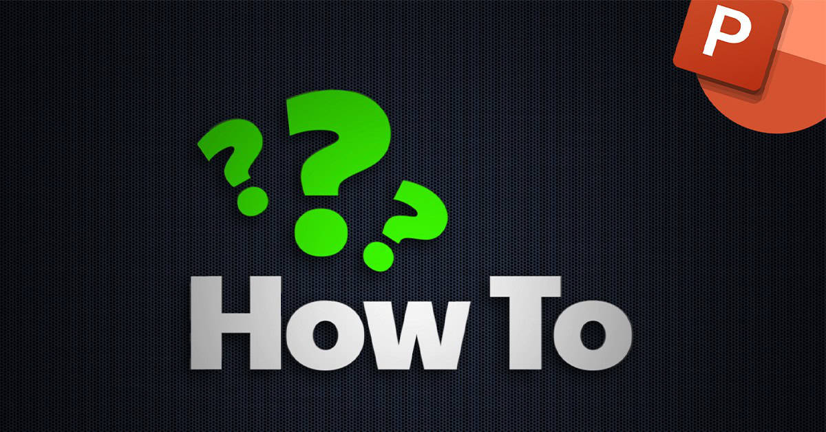Black background with three question mark icons and one Microsoft PowerPoint icon. Image text: How to