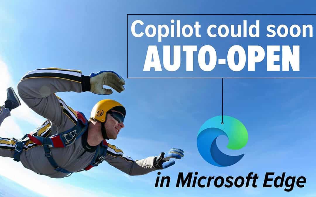 Microsoft Edge May Soon Launch with Copilot Automatically Open