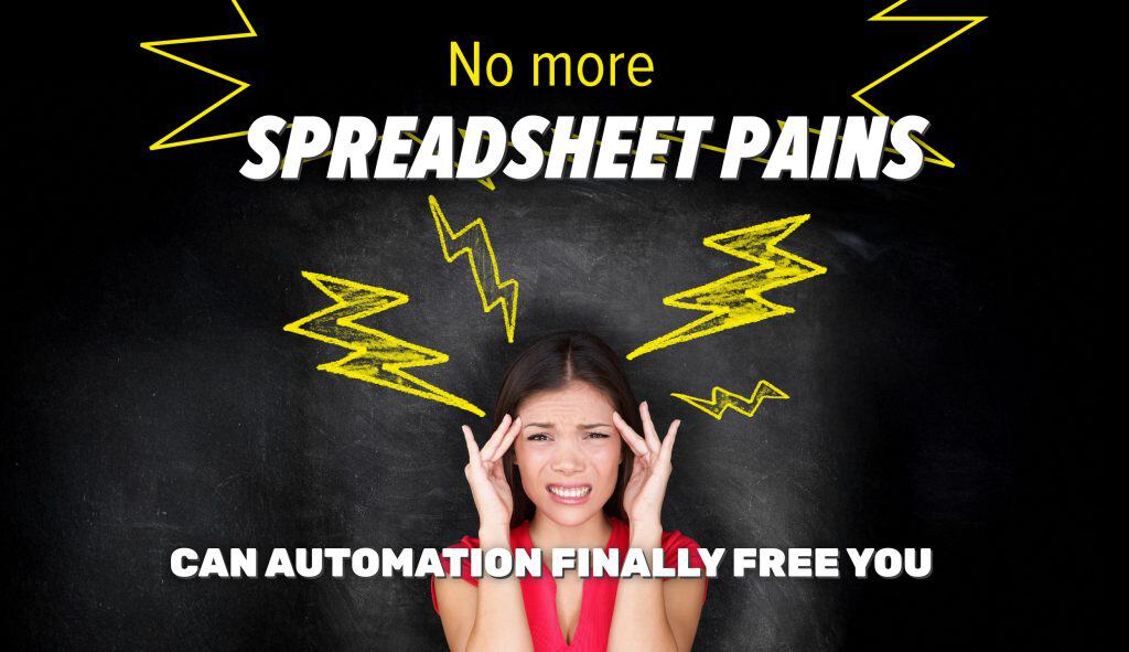 Woman with stressed expression. Image text: No more Spreadsheet pains.Can Automation Finally Free You