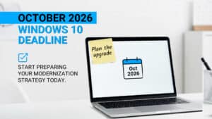 Graphic showing &ldquo;October 2026 Windows 10 deadline.&rdquo; A laptop displays a sticky note reading &ldquo;Plan the upgrade&rdquo; and a calendar icon labeled &ldquo;Oct 2026,&rdquo; alongside text: &ldquo;Start preparing your modernization strategy today.&rdquo;