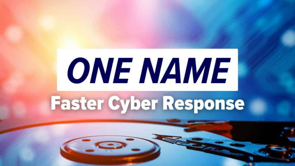 Computer disk. Image text: One Name, Faster Cyber Response
