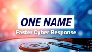 Computer disk. Image text: One Name, Faster Cyber Response