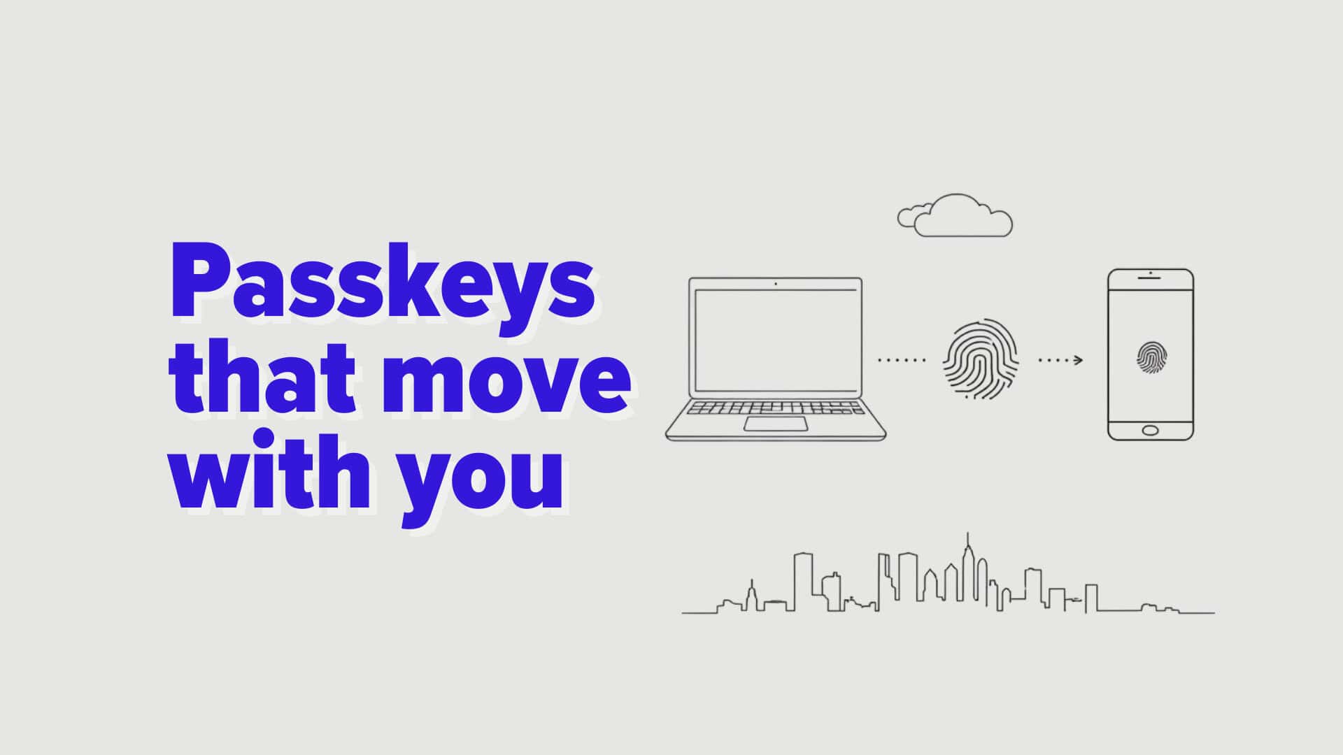Minimal illustration of two devices (laptop + phone) with a single key icon transitioning into a fingerprint/Face ID outline between them. Image text: Passkeys that move with you.