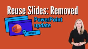 Orange background graphic with large text &lsquo;Reuse Slides: Removed&rsquo; and &lsquo;PowerPoint update,&rsquo; an illustration of overlapping PowerPoint-style windows with a &lsquo;REUSE&rsquo; button crossed out, Reintivity logo at bottom left, and a smiling woman in a black top on the right.