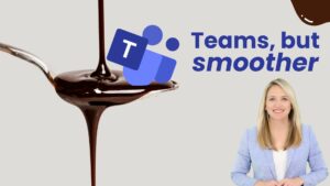 Background: Chocolate Syrup poured on spoon with Microsoft Teams Icon. Foreground: Woman spokesperson. Image text: Teams but Smoother