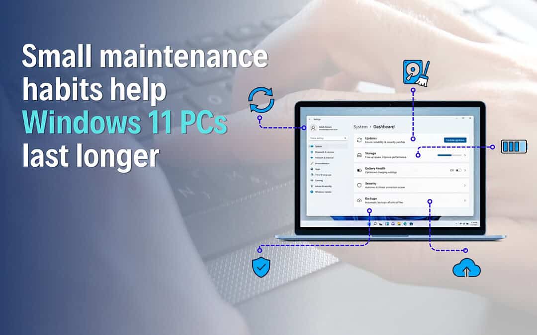 Small habits that keep your Windows 11 PCs running longer