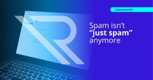 Image of laptop displaying an email. Image text: Spam isn&rsquo;t &ldquo;just spam&rdquo; anymore Cybersecurity Guide
