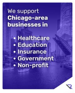 Chicago Riverwalk with bridge open. Image text: We support Chicago-area businesses in Healthcare, Education, Insurance, Government, Non-profit.