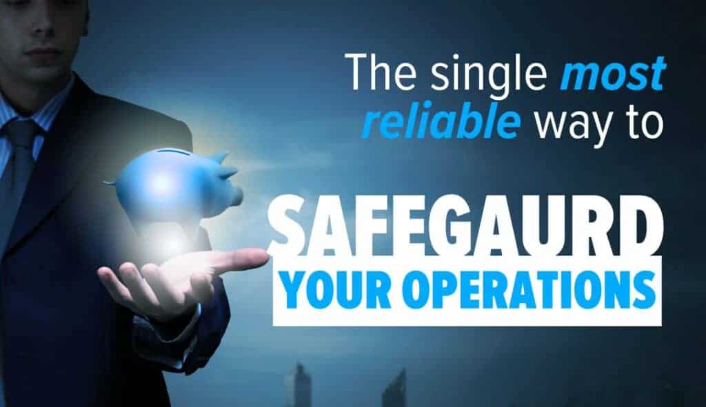 Man holding hand open with a piggy bank hovering over his hand. Image text: The single most reliable way to safeguard your operations