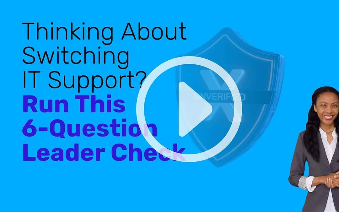 Thinking About Switching IT Support? Run This 6-Question Leader Check