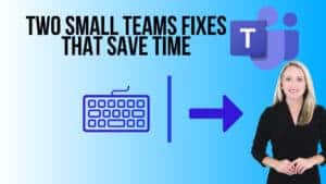 Graphic with blue gradient background and headline &ldquo;Two small Teams fixes that save time.&rdquo; Microsoft Teams logo at top right, a keyboard icon and right-pointing arrow in the center, and a photo of a smiling woman presenter on the right. Reintivity logo in the bottom left.