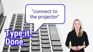 Blurred close-up keyboard background. Large text reads &lsquo;Type it. Done.&rsquo; A speech bubble says &lsquo;connect to the projector,&rsquo; and a woman in a black top stands on the right.