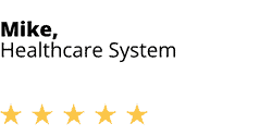 Five-star testimonial graphic showing the name &ldquo;Mike, Healthcare System&rdquo; with a five-star rating underneath.